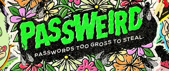 PassWeird, un générateur de mots de passe trop crades pour être volés